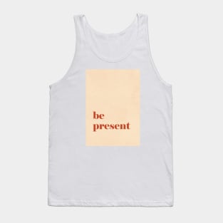 Be Present Tank Top